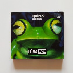 Lùnapop -  ...Squèrez?...